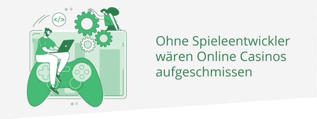 Ohne Spieleentwickler gäbe es unsere bunte Online Casino Welt nicht